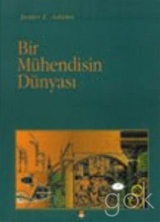 Bir Mühendisin Dünyası