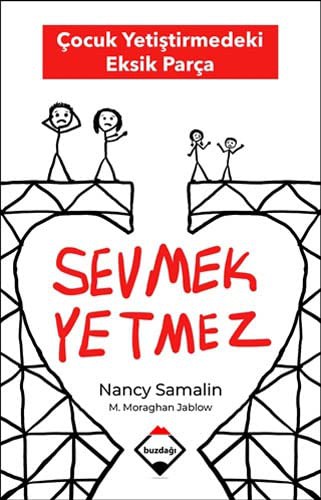 Sevmek Yetmez; Çocuk Yetistirmedeki Eksik Parca