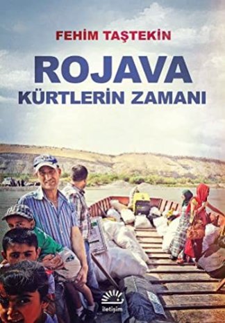 Rojava - Kürtlerin Zamani