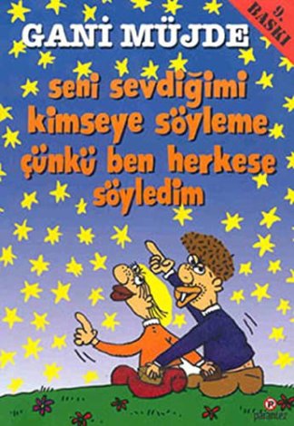 Seni Sevdigimi Kimseye Soyleme Cunku Ben Herkese Soyledim