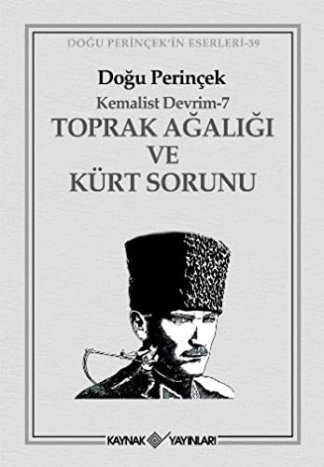 Kemalist Devrim 7 - Toprak Agaligi ve Kurt Sorunu