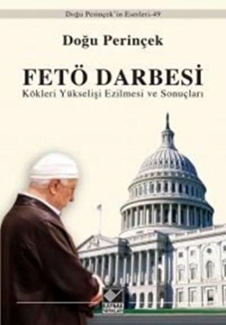FETÖ Darbesi - Kökleri Yükselisi Ezilmesi ve Sonuclari