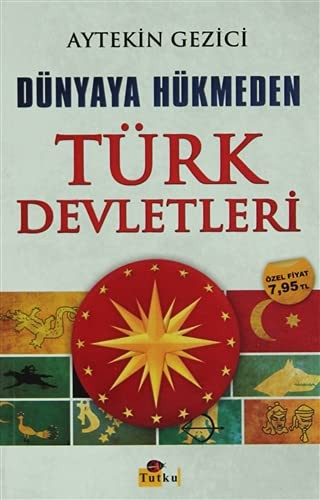 Dunyaya Hukmeden Türk Devletleri