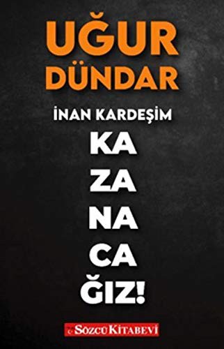 İnan Kardeşim Kazanacağız!