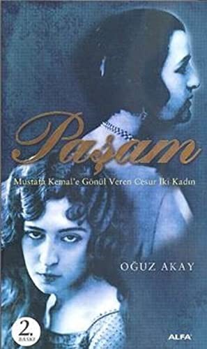 Pasam - Mustafa Kemal'e Gonul Veren Cesur Iki Kadın