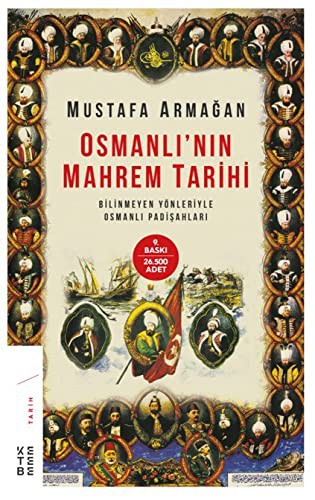 Osmanlı'nın Mahrem Tarihi; Bilinmeyen Yönleriyle Osmanlı Padişahları
