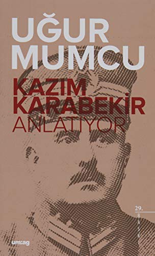 Kazım Karabekir Anlatıyor