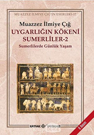 Uygarlığın Kökeni Sumerliler - 2
