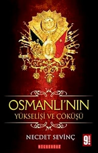 Osmanlının Yükselişi ve Çöküşü