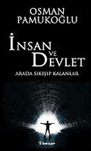 İnsan ve Devlet - Arada Sikisip Kalanlar