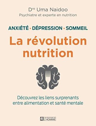 La révolution nutrition - Anxiété, dépression, sommeil