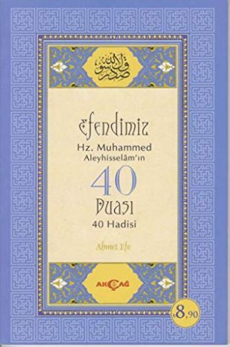Efendimiz Hz. Muhammed Aleyhisselam'in 40 Duasi 40 Hadisi