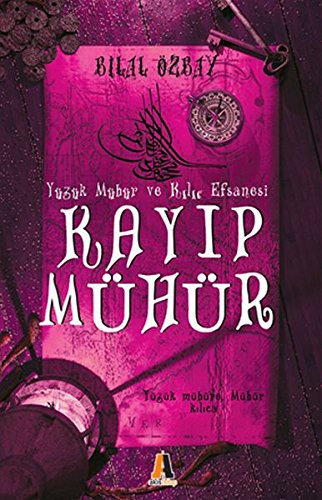 Kayıp Mühür; Yüzük Mühür ve Kilic Efsanesi