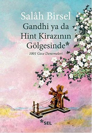 Gandhi ya da Hint Kirazinin Gölgesinde