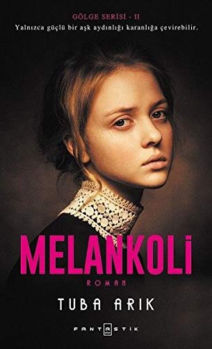 Melankoli; Gölge Serisi-II