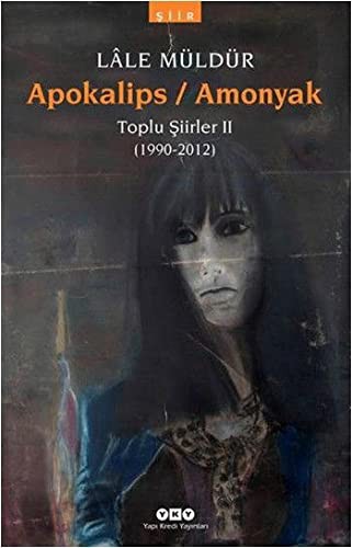 Apokalips / Amonyak - Toplu Şiirler II