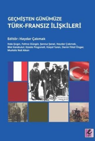 Gecmisten Günümüze Türk - Fransiz Iliskileri
