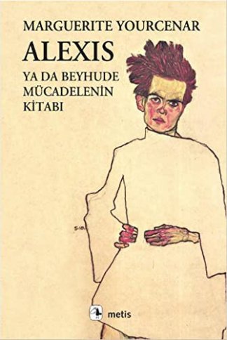 Alexis ya da Beyhude Mucadelenin Kitabi