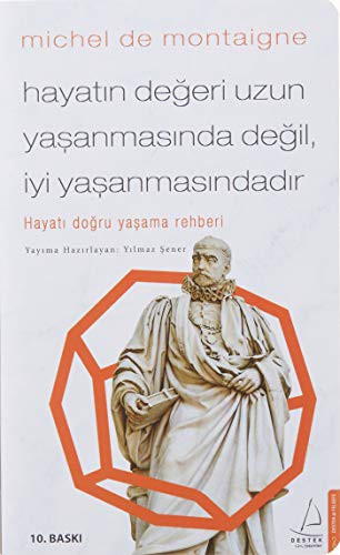 Hayatın Değeri Uzun Yaşanmasinda Değil İyi Yaşanmasindadir