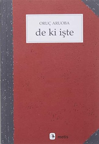 De ki İste
