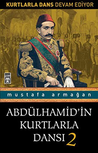 Abdulhamid'in Kurtlarla Dansi 2