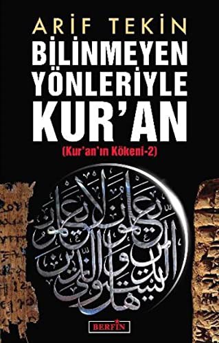 Bilinmeyen Yönleriyle Kur'an
