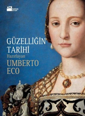 Güzelliğin Tarihi = [ Storia Della Bellezza], Haz : Umberto Eco, Çeviren
