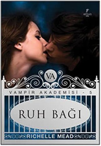 Ruh Bagi - Vampir Akademisi 5.Kitap