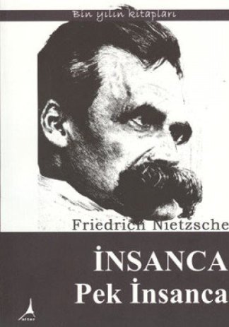 İnsanca, Pek İnsanca