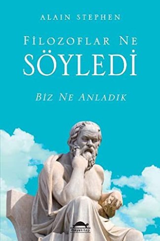 Filozoflar Ne Söyledi Biz Ne Anladik