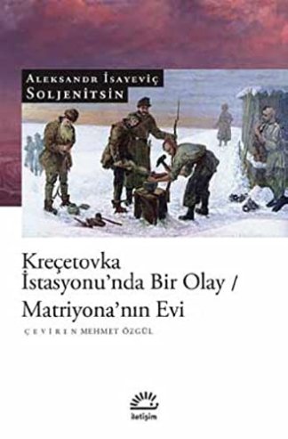 Kreçetovka İstasyonu'nda Bir Olay / Matriona'nın Evi
