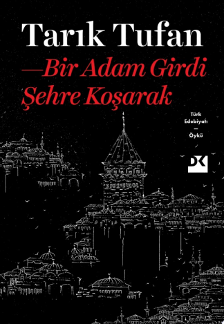 Bir Adam Girdi Şehre Koşarak