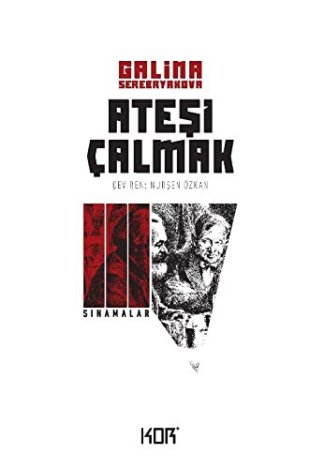 Ateşi Çalmak 3-Sınamalar