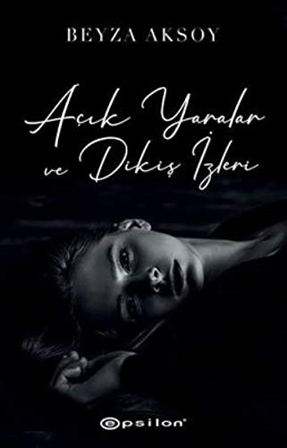 Açik Yaralar ve Dikis Izleri