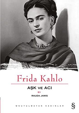 Frida Kahlo Aşk ve Aci